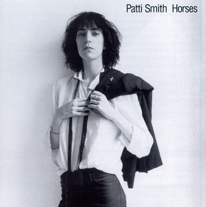 'Horses"' (Patti Smith)